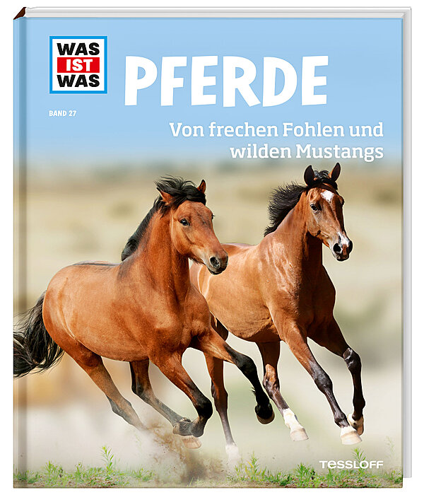  WAS IST WAS Band 27: Pferde - Von frechen Fohlen und wilden Mustangs  